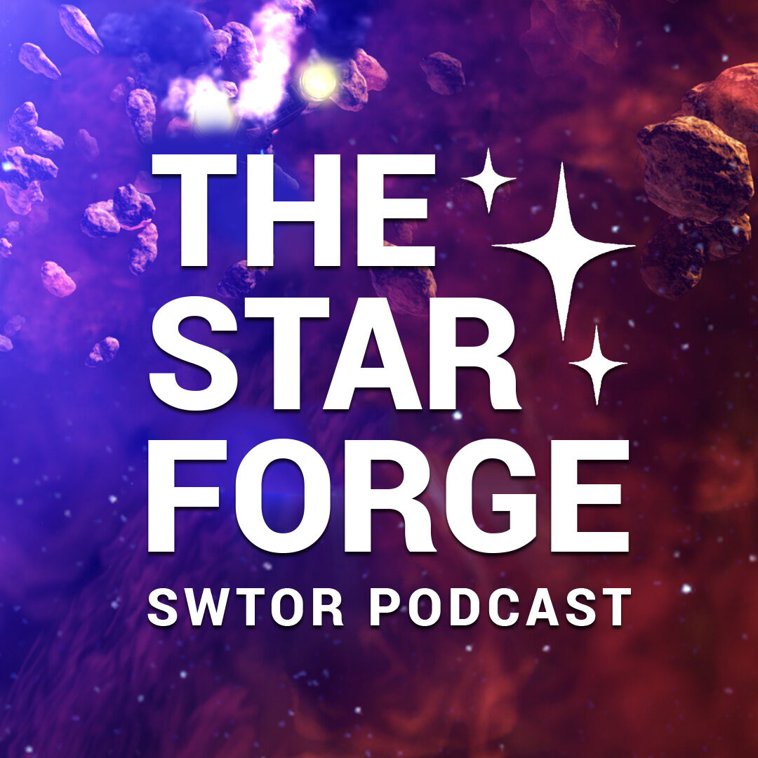 The Star Forge SWTOR Podcast